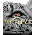Wild Eye: A Life in Photographs