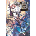 Sentenced to Be a Hero, Vol. 4 (Light Novel): The Prison Records of Penal Hero Unit 9004