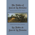 The Fables of Jean de La Fontaine: Bilingual Edition: English-French