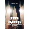Criminal Psychology: A Manual for Judges, Practitioners, and Students