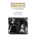 Discovering Great Plays: As Literature and as Philosophy