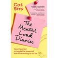 The Mental Load Diaries: How I Learned to Juggle Life, Love and the Neverending To-Do List