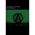 La Anarquia y El Metodo Del Anarquismo (Spanish Edition)