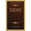 The Philosophy Of Freidrich Nietzche
