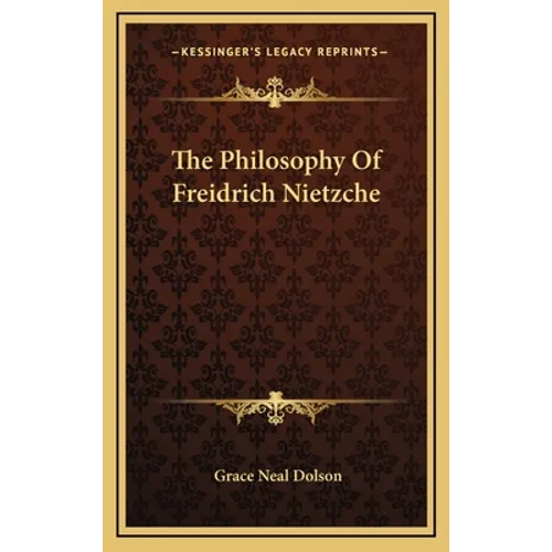 The Philosophy Of Freidrich Nietzche