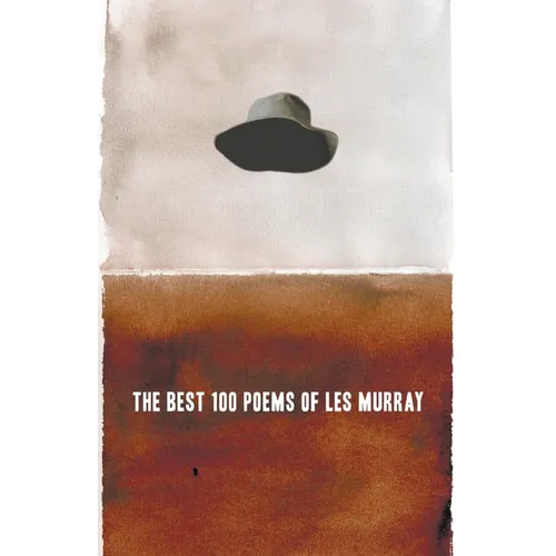 The Best 100 Poems of Les Murray