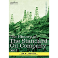 The History of the Standard Oil Company, Vol. I (in Two Volumes)