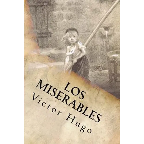 Los Miserables- Un clásico de la literatura (Spanish) Edition