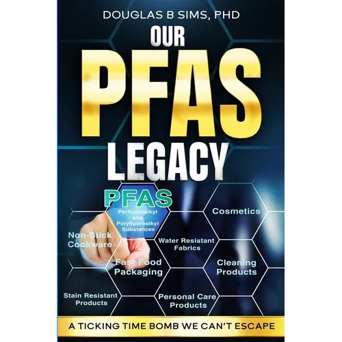 Our PFAS Legacy: A Ticking Time Bomb We Can't Escape