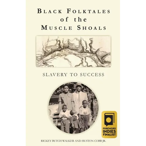 Black Folktales of the Muscle Shoals - Slavery to Success