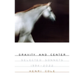 Gravity and Center: Selected Sonnets, 1994-2022