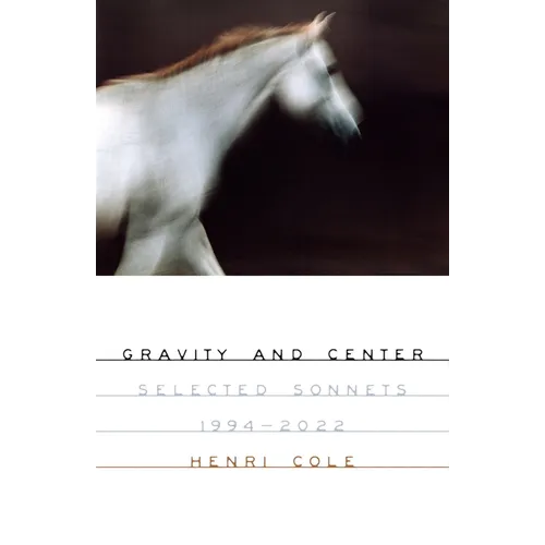 Gravity and Center: Selected Sonnets, 1994-2022