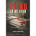 Dying to be Seen: The Race to Save Medicare in Canada