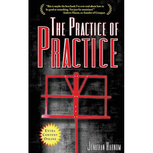 The Practice of Practice: How to Boost Your Music Skills