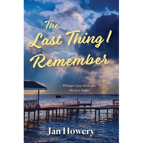 The Last Thing I Remember: Cozy Summer Time Read
