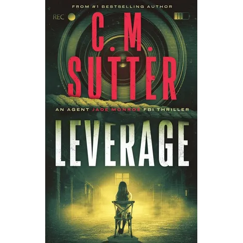 Leverage: An Agent Jade Monroe FBI Thriller