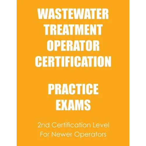 Practice Exams: Wastewater Treatment Operator Certification