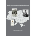 Emigrant from an Imagined Country