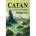 Catan: A Guide to Strategy