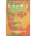 Fiend: The Shocking True Story of Americas Youngest Serial Killer