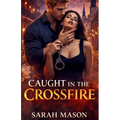 Caught in the Crossfire