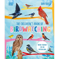 The Children's Book of Birdwatching: Nature-Friendly Tips for Spotting Birds
