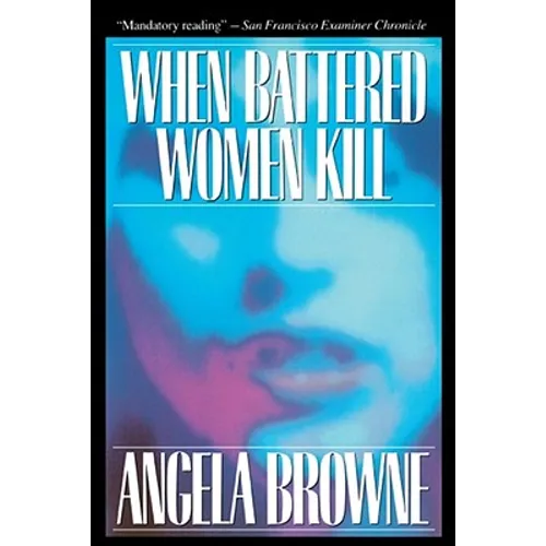 When Battered Women Kill