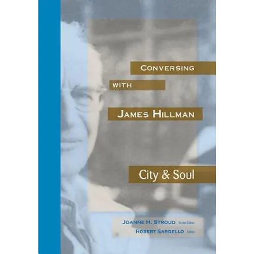 Conversing with James Hillman City & Soul