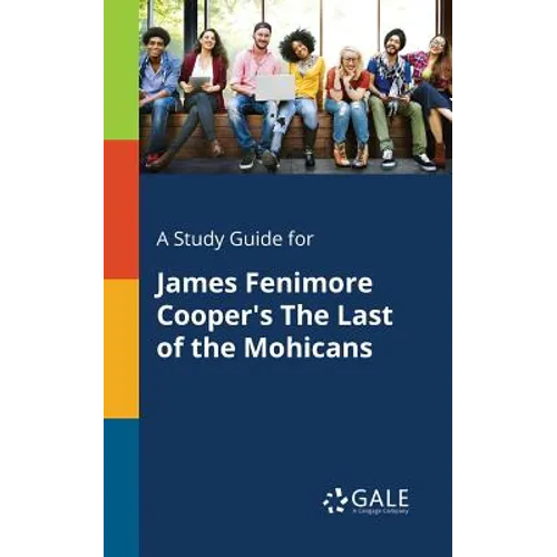 A Study Guide for James Fenimore Cooper's The Last of the Mohicans