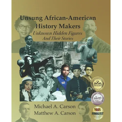 Unsung African-American History Makers: Unknown Hidden Figures And Their Stories