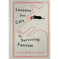 Lessons from Cats for Surviving Fascism