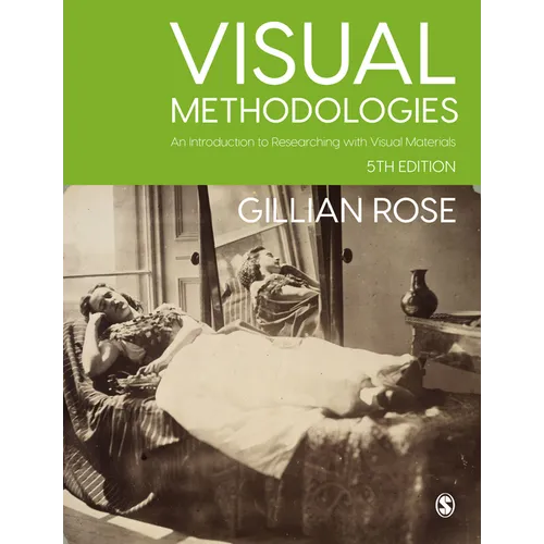 Visual Methodologies: An Introduction to Researching with Visual Materials