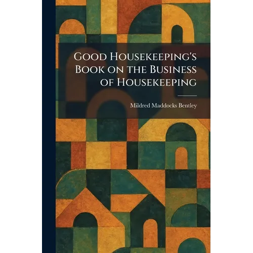 Good Housekeeping's Book on the Business of Housekeeping