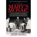 Mary's Mosaic: The CIA Conspiracy to Murder John F. Kennedy, Mary Pinchot Meyer, and Their Vision for World Peace