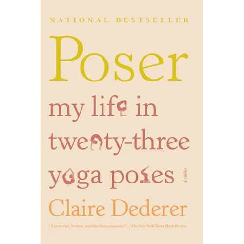 Poser: My Life in Twenty-Three Yoga Poses