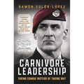 Carnivore Leadership: Taking Charge Instead of Taking Shit