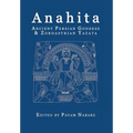Anahita: Ancient Persian Goddess and Zoroastrian Yazata