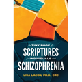 The Tiny Book of Scriptures for Individuals with Schizophrenia