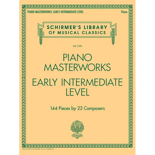 Piano Masterworks Early Intermediate Level Schirmer's Library of Musical Classics Vol. 2109 144 Classical Pieces for Piano Students and Teachers