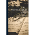 Haydn, a Creative Life in Music