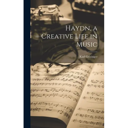 Haydn, a Creative Life in Music