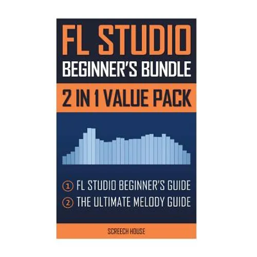 FL Studio Beginner's Bundle: FL Studio Beginner's Guide & The Ultimate Melody Guide