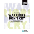 Teaching Warriors Don't Cry