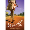 Worth: An Inspiring True Story of Abandonment, Exile, Inner Strength and Belonging