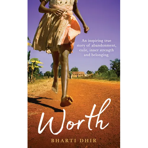 Worth: An Inspiring True Story of Abandonment, Exile, Inner Strength and Belonging