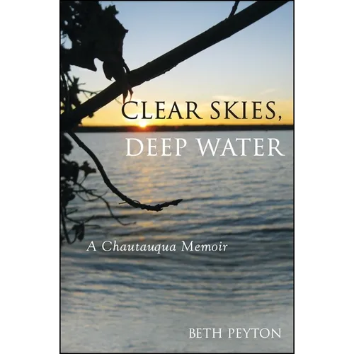 Clear Skies, Deep Water: A Chautauqua Memoir