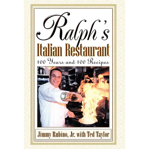 Ralph's Italian Restaurant: 100 Years and 100 Recipes
