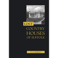 Lost Country Houses of Suffolk