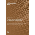 Fusion Bonding/Welding of Polymer Composites