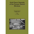 Gold Placer Deposits of the Pioneer District Montana